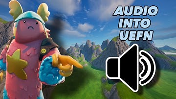 IMPORT Custom Audio Into UEFN (Creative 2.0)