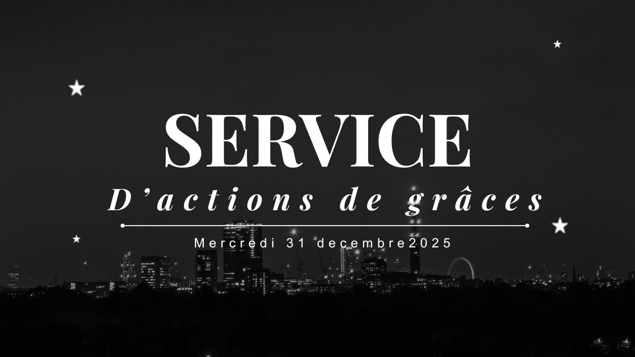 Service d'actions de graces | 31 decembre 2025 | EEBV - YouTube
