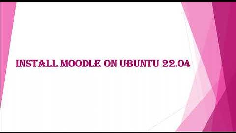 Install Moodle on Ubuntu 22.04 + Configure SSH