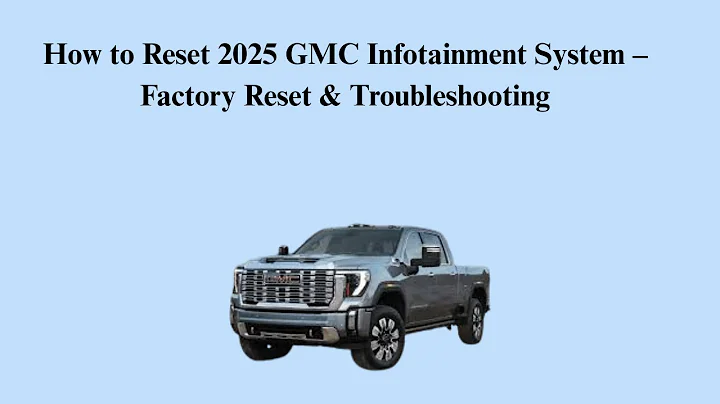 How to Reset 2025 GMC Infotainment System – Factory Reset & Troubleshooting