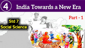 India Towards a New Era | Class 7 Social Science Unit 4 | Kerala Syllabus