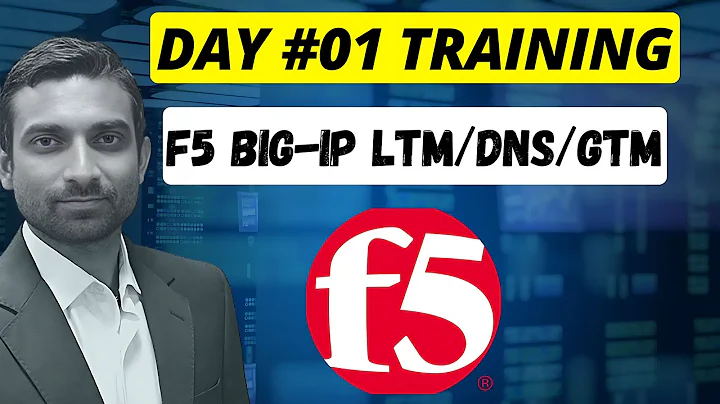 Day 1 : F5 Load Balancer Course Training | F5 BIG IP LTM/DNS/GTM Training