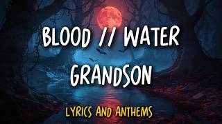 grandson – Blood  Water Lyrics