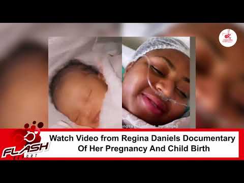 Watch Video from Regina Daniels Documentary Of Her Pregnancy And Child Birth