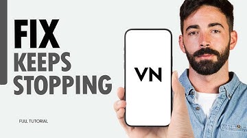 How To Fix Keeps Stopping On VN Video Editor App 2025