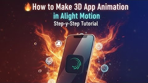 🔥How to Make 3D App Animation in Alight Motion | Step-by-Step Tutorial 📱✨