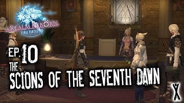 Final Fantasy XIV Full Story Ep.10 - the Scions of the Seventh Dawn