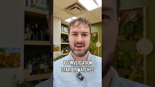 4 Conversation Starter Watches