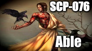 SCP-076 Able | Object class keter