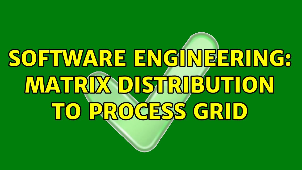 Software Engineering: Matrix distribution to process grid - YouTube
