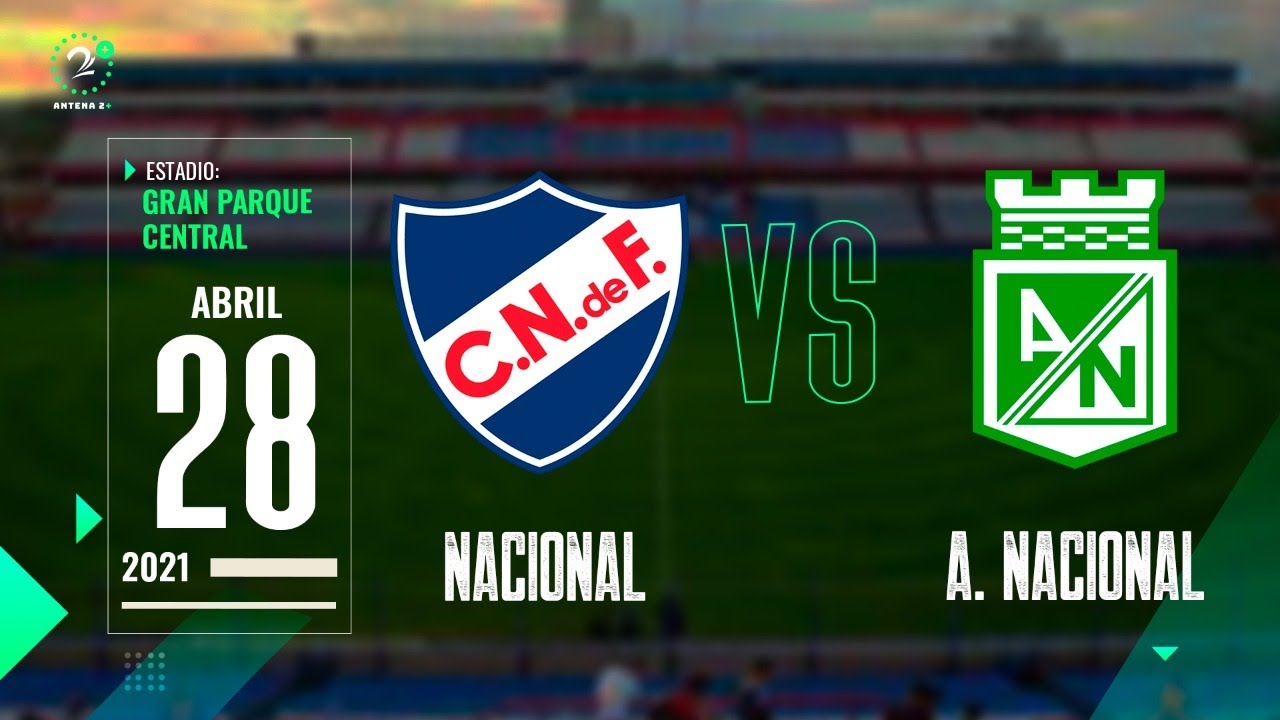 Nacional Vs Atletico Nacional Copa Libertadores En Vivo Youtube