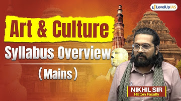UPSC Mains GS1 Art & Culture Syllabus & Strategy Explained by Nikhil Sir