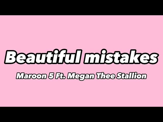 Maroon 5 ft. Megan Thee Stallion - Beautiful Mistakes (Lyrics) 