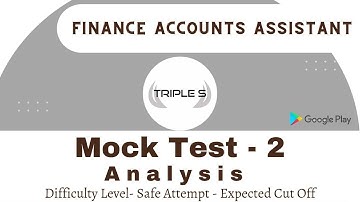 Finance Accounts Assist Mock Test - 2 Analysis || Difficulty Level - Safe Attempt - Expected Cut Off
