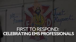 First to Respond: Celebrating EMS Professionals