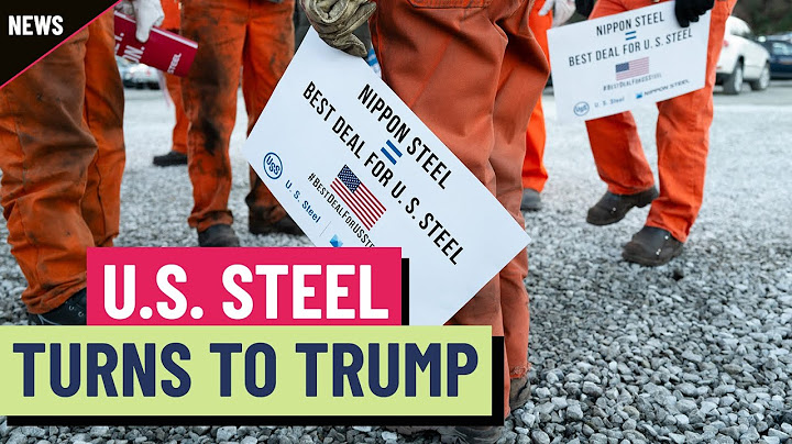 U.S. Steel CEO makes plea to Donald Trump