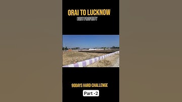 ORAI TO LUCKNOW BEST PROPERTY||ORAI 01/90 DAYS CHALLENGE||SASTI PROPERTYORAI| PART -2