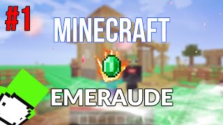 Minecraft Emeraude [EP#1]