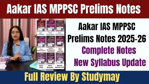 Aakar IAS MPPSC Prelims Complete Notes 2025-26|MPPSC Prelims Update Notes|Full Review by Studymyway