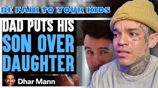 Dhar Mann - Dad Prioritizes Son Over Daughter, Wife Teaches Him A Good Lesson [reaction]