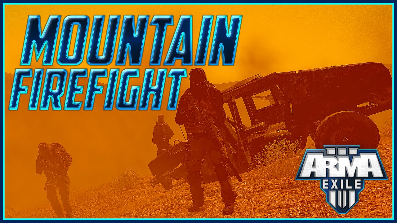 ARMA 3 Exile - MOUNTAIN FIREFIGHT - Episode 24 - Legends of the Exiled