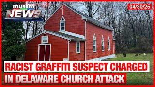 Racist Graffiti Suspect Charged In Delaware Church Vandalism
