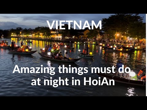 Top things must do at night in HoiAn, Vietnam