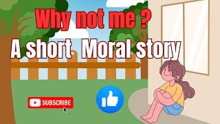 Why not me?? | Short story | Moral story |  learn and enjoy for kids