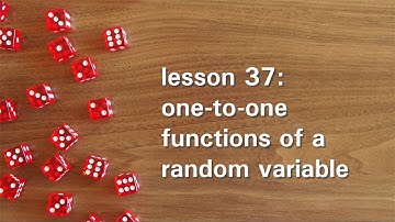 PB37: One-to-One Functions of a Random Variable