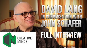 Creative Minds - David Lang FULL INTERVIEW