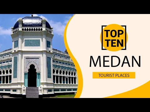 Top 10 Best Tourist Places to Visit in Medan | Indonesia - English