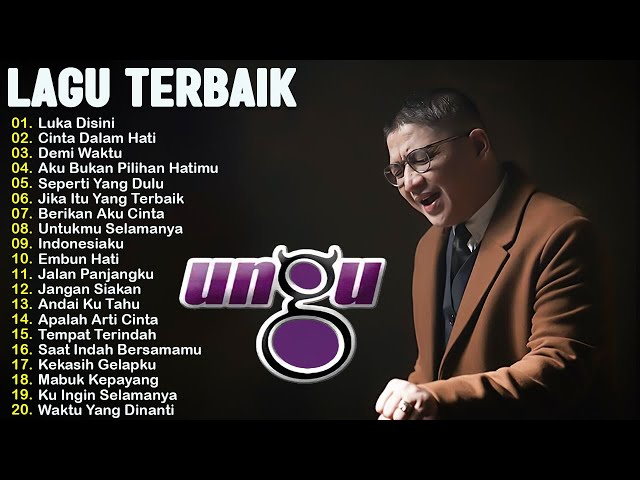 UNGU FULL ALBUM TERBAIK - Lagu Pilihan Terbaik UNGU - Lagu Pop Indonesia Terbaik Tahun 2000an class=