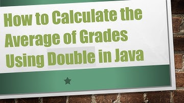How to Calculate the Average of Grades Using Double in Java