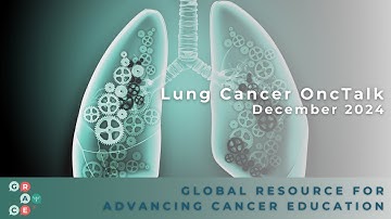 EGFR-Mutated Lung Cancer: Co-Mutations and Radiation for Brain Metastases - 2024 Lung Cancer OncTalk