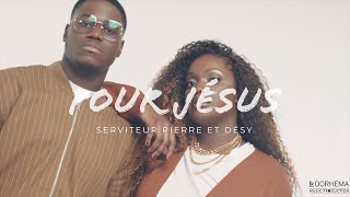 Video thumbnail of "POUR JESUS - Serviteur Pierre et Désy (vidéo officielle)"