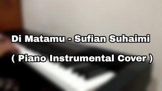 Video thumbnail of "Di Matamu - Sufian Suhaimi (piano cover)"