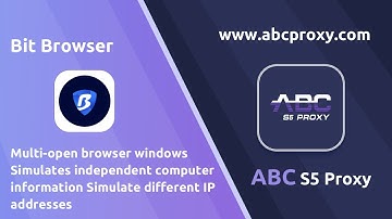 One of the best and reliable global proxy service providers  How to use ABC S5 PROXY in Bit Browser