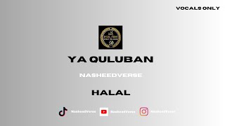 'Ya Quluban' *Vocals only* *RAIN* #nasheedverse