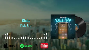 Blake - Pick Up (Official Audio)