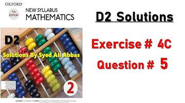 Exercise 4C Question no 5 complete parts Oxford New Syllabus Mathematics ||Chapter 4|| D2 Solution