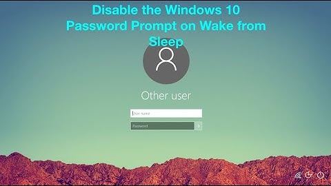 How to Disable the Windows 10 Password Prompt on Wake from Sleep