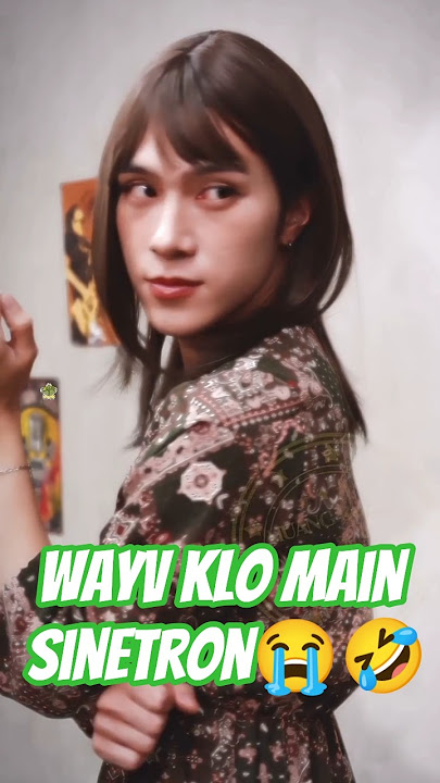 WayV Kalo main Sinetron Indo😭🤣 Coba kasih judulnya🤣