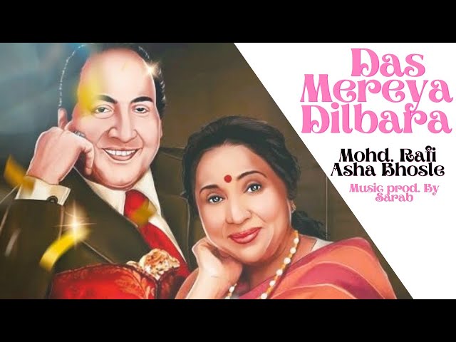 Das Mereya Dilbara - Mohammad Rafi x Asha Bhosle x Sarab class=