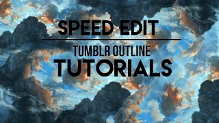 Speed Edit: Tumblr Outline Tutorial