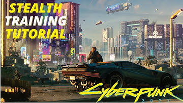 Cyberpunk 2077 -Stealth Training Gameplay