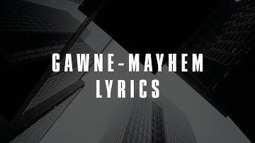 GAWNE  - MAYHEM | LYRICS