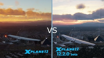 XPlane 12 vs X-Plane 12.2.0 beta - Comparing Visuals/Scenery - v12.1.4 vs v12.2.0