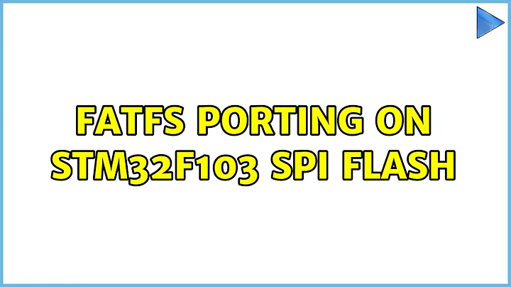 FATFS porting on STM32F103 SPI Flash