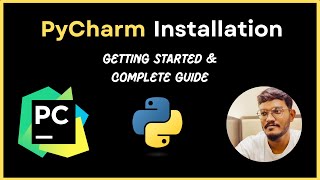 Pycharm - Installation and Getting Started -- Complete Guide | Python