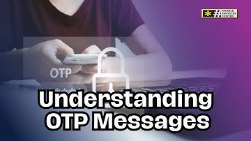 Understanding OTP Messages - What They Are, Their Use, and Their Importance